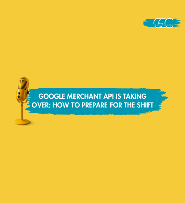 Google Merchant API Is Taking Over: How to Prepare for the Shift