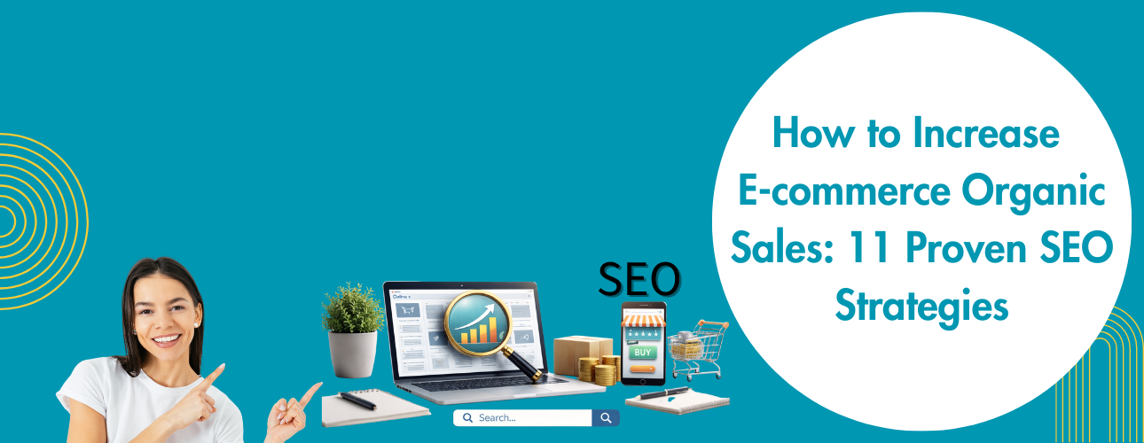 How to Increase E-commerce Organic Sales 11 Proven SEO Strategies