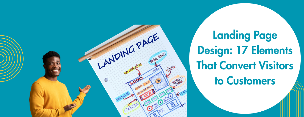 Landing Page Design 17 Elements That Convert Visitors to Customers