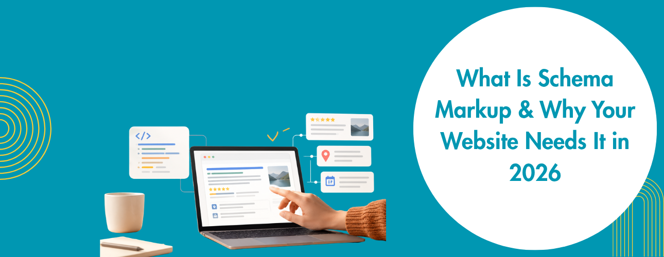 What Is Schema Markup & Why Your Website Needs It in 2026
